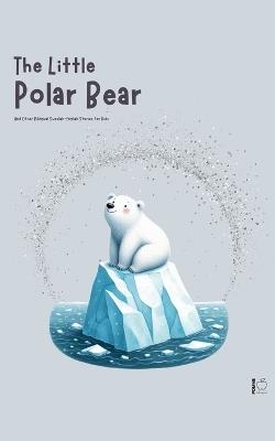 The Little Polar Bear And Other Bilingual Swedish-English Stories for Kids - Pomme Bilingual - cover