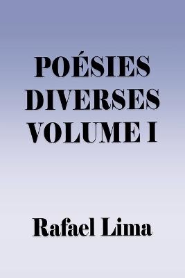 Poésies Diverses Volume I - Rafael Lima - cover