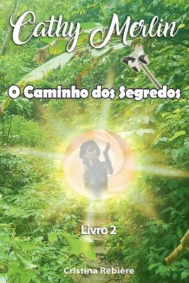 O Caminho dos Segredos - Cristina Rebiere - cover