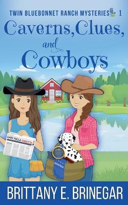 Caverns, Clues, and Cowboys - Brittany E Brinegar - cover
