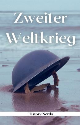 Zweiter Weltkrieg - History Nerds - cover