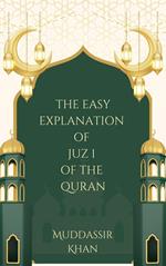 The Easy Explanation of Juz 1 of the Quran