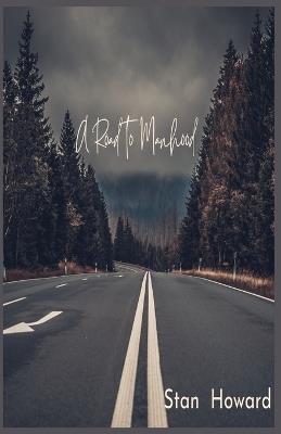 A Road to Manhood - Stan Howard - cover