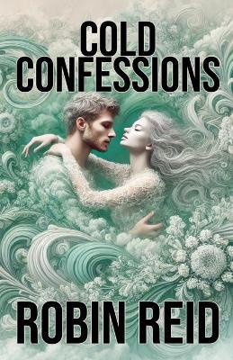Cold Confessions - Robin Reid - cover