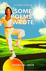 Some Poems I Wrote