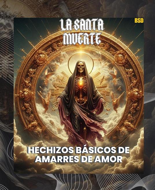 La Santa Muerte: Hechizos de Amarres de Amor Básicos