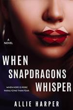 When Snapdragons Whisper