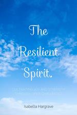 The Resilient Spirit