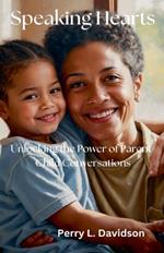 Speaking Hearts: Unlocking the Power of Parent-Child Conversations