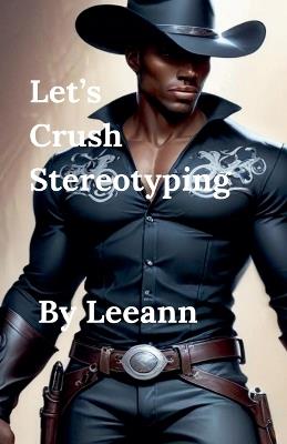 Let's Crush Stereotyping - Leeann - cover