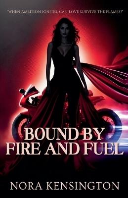 Bound by Fire and Fuel - Nora Kensington - cover