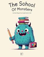 The School Of Monsters And Other Bilingual French-English Stories for Kids