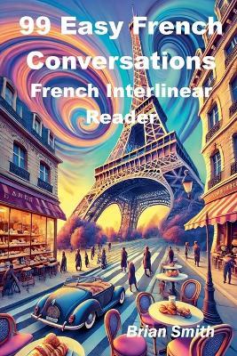99 Easy French Conversations - Brian Smith - cover