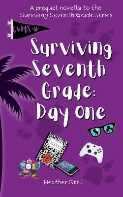 Surviving Seventh Grade: Day One - Heather Still - cover