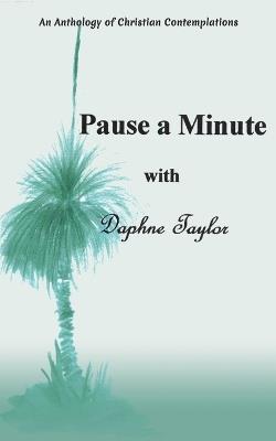 Pause a Minute with Daphne Taylor - Daphne Saxby Taylor - cover