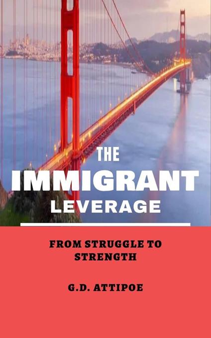 The Immigrant Leverage