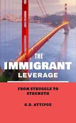 The Immigrant Leverage