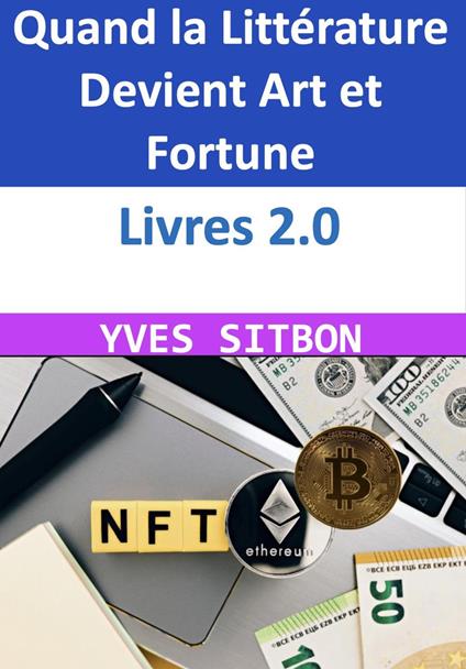 Livres 2.0 : Quand la Littérature Devient Art et Fortune