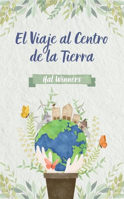 El Viaje al Centro de la Tierra - Hal Winners - ebook