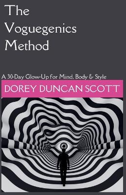 The Voguegenics Method: A 30-Day Glow-Up for Mind, Body & Style - Dorey Duncan Scott - cover