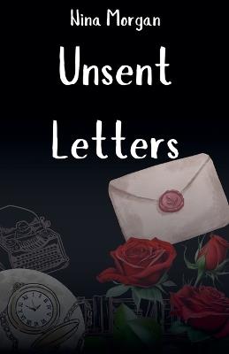 Unsent Letters - Nina Morgan - cover