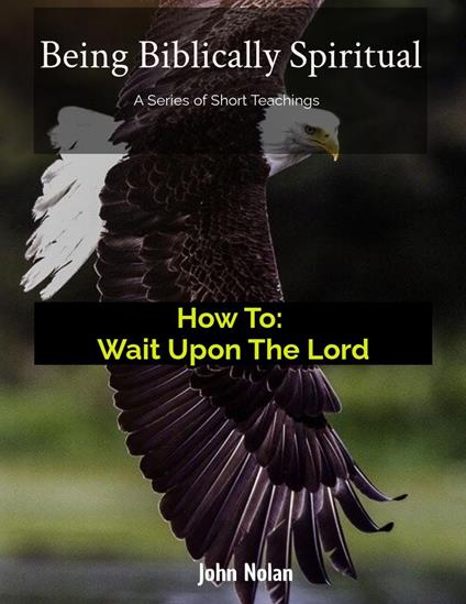 How To: Wait Upon The Lord