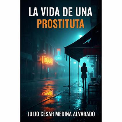 La vida de una prostituta - Julio cesar Medina alvarado - ebook