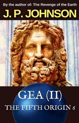 THE FIFTH ORIGIN 6 GEA (Part II) - J P Johnson - cover