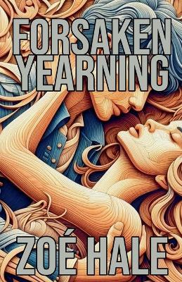Forsaken Yearning - Zoé Hale - cover