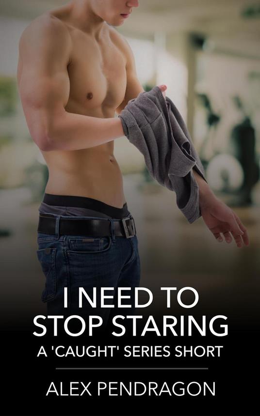 I Need To Stop Staring