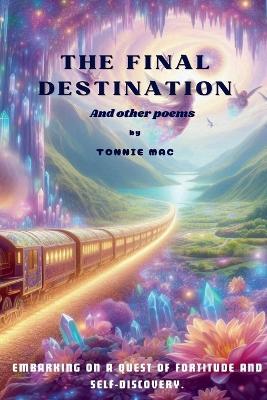 The Final Destination and Other Poems - Tonnie Mac - cover
