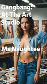 Gangbang: At The Art Studio