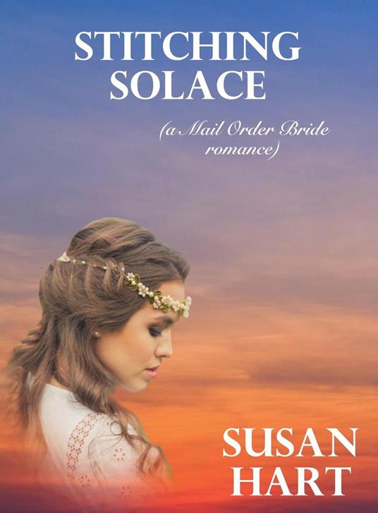 Stitching Solace (a Mail Order Bride romance)