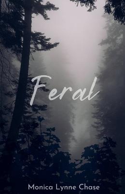 Feral - Monica Lynne Chase - cover