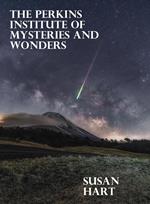 The Perkins Institute of Mysteries and Wonders