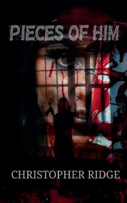 Pieces of Him - Christopher Ridge - cover