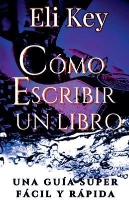 Cómo escribir un libro - Eli Key - cover