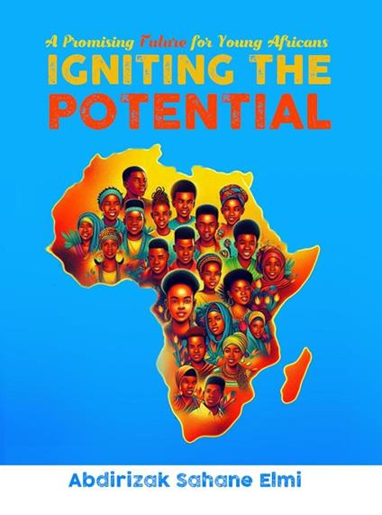 A Promising Future For Young Africans - Abdirezak Sahane Elmi - ebook