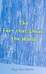 The Fart that Shook the World