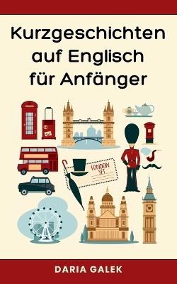 Kurzgeschichten auf Englisch für Anfänger - Daria Galek - cover
