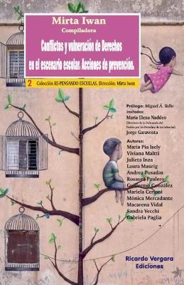 Conflictos y vulneración de Derechos en el escenario escolar: acciones de prevención - Mirta Iwan,Maria Elena Naddeo,Jorge Garaventa - cover