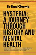Hysteria: A Journey Through History And Mental Health