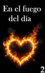 En el fuego del día 2