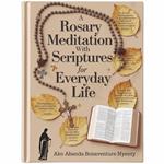 A Rosary Meditation with Scriptures for everyday Life