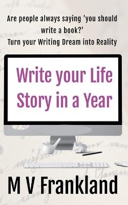 Write your Life Story in a Year - Mv Frankland - cover
