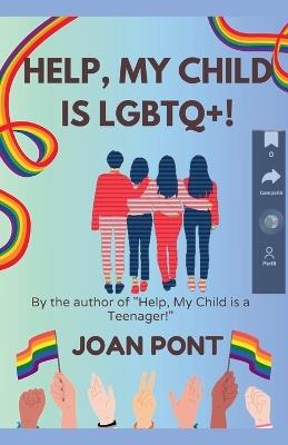 Help, My Child is LGBTQ+! - Joan Pont - cover