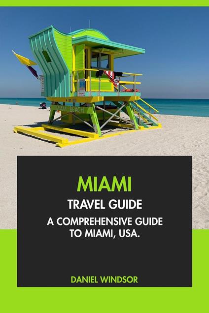 Miami Travel Guide: A Comprehensive Guide to Miami, USA