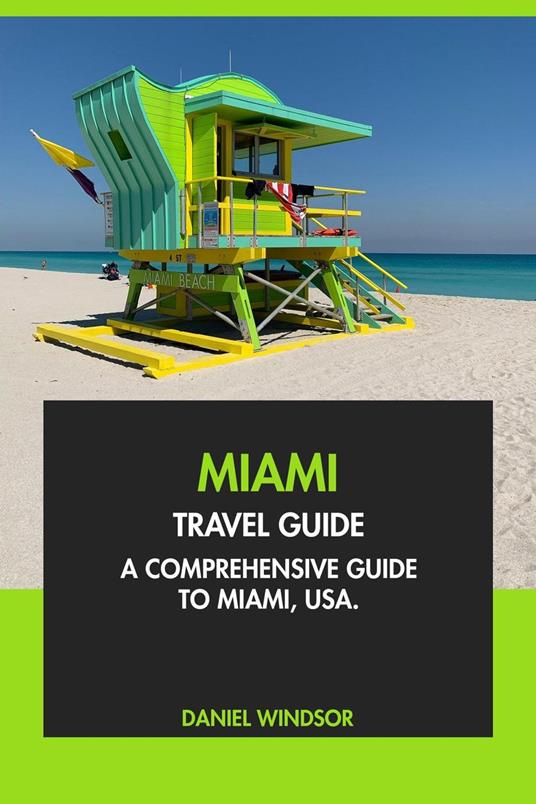 Miami Travel Guide: A Comprehensive Guide to Miami, USA