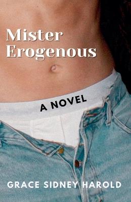 Mister Erogenous - Grace Sidney Harold - cover