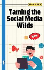 Taming the Social Media Wilds